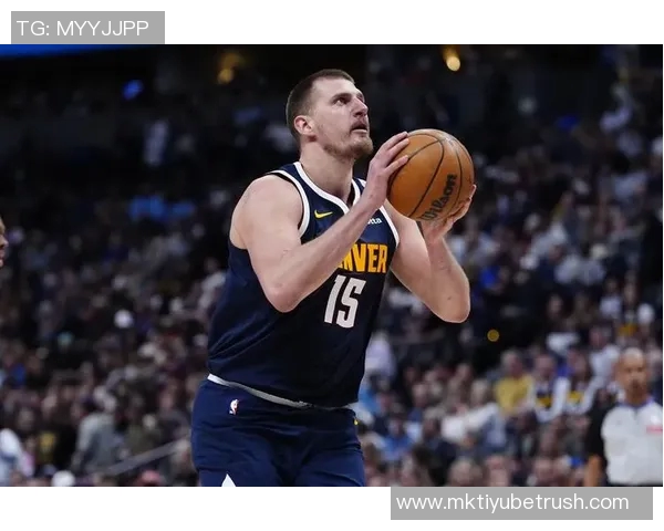 美媒体人点评杨瀚森身体素质不足新秀约基奇展现更强上篮能力与稳定性